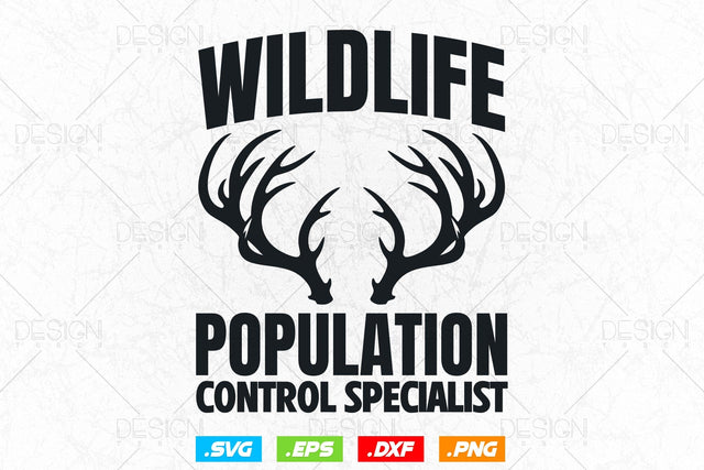 Wildlife Population Control Specialist Svg Png, Fathers Day svg, Deer Hunting Svg, Hunting Season, WildLife SVg, Svg Files For Cricut SVG DesignDestine 