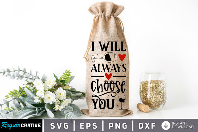 Will always choose you SVG design SVG Regulrcrative 