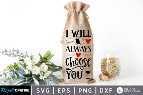 Will always choose you SVG design SVG Regulrcrative 