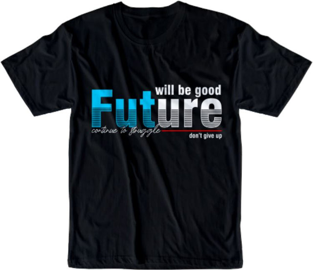 Will Be Good Future SVG, Inspirational Quotes, Motivatinal Quote Sublimation PNG T shirt Designs, Sayings SVG, Positive Vibes, SVG D2PUTRI Designs 