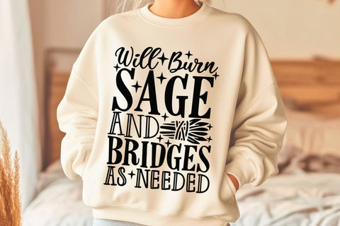 Will Burn Sage And Bridges As Needed| Funny Halloween SVG Cutting Files. SVG CosmosFineArt 