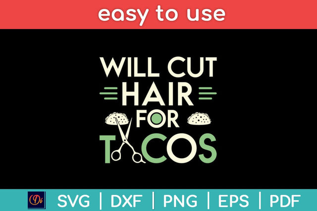 Will Cut Hair For Tacos Funny Hairstylist Svg Design SVG artprintfile 