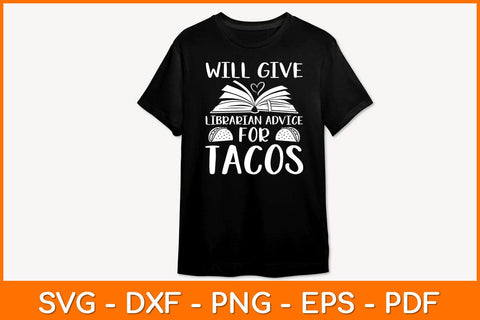 Will Give Librarian Advice For Tacos Svg File SVG artprintfile 