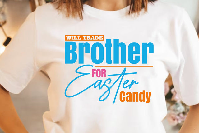 Will Trade Brother for Easter Candy SVG SVG orpitasn 