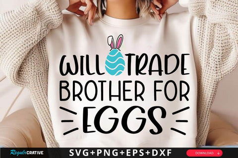 Will Trade Brother For Eggs SVG Design SVG Regulrcrative 