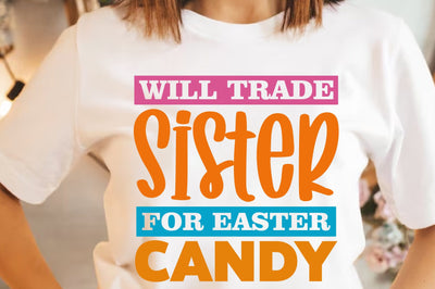 Will Trade Sister for Easter Candy SVG SVG orpitasn 