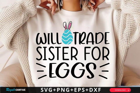 Will Trade Sister For Eggs SVG Design SVG Regulrcrative 