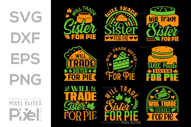 Will Trade Sister For Pie SVG Thanksgiving Bundle Happy Autumn Hello Fall Thanksgiving Quote PET 00928 SVG ETC Craft 
