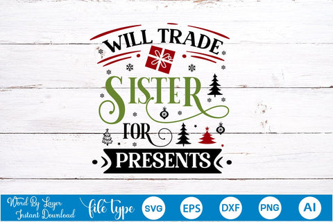 Will Trade Sister For Presents SVG Design, Christmas SVG Design, SVGs,Quotes and Sayings,Food & Drink,On Sale, Print & Cut SVG DesignPlante 503 