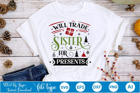 Will Trade Sister For Presents SVG Design, Christmas SVG Design, SVGs,Quotes and Sayings,Food & Drink,On Sale, Print & Cut SVG DesignPlante 503 