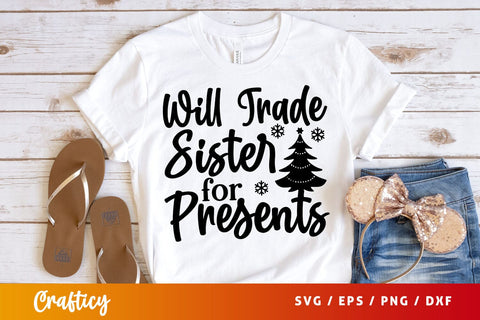 Will trade sister for presents SVG Design SVG Designangry 