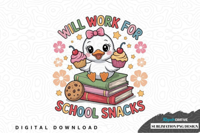Will work for school snacks - cute duck sublimation png design Sublimation Regulrcrative 