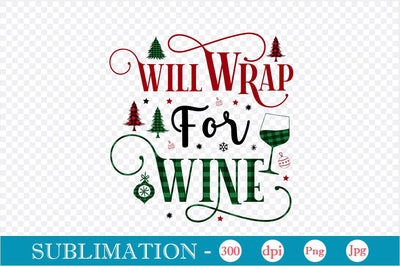 Will Wrap For Wine Sublimation Design, Christmas Sublimation Design, Christmas PNG Design, SVGs,Quotes and Sayings,Food & Drink,On Sale, Print & Cut Sublimation DesignPlante 503 