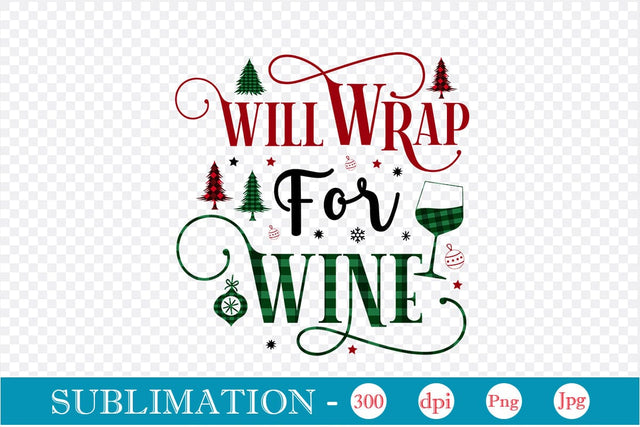 Will Wrap For Wine Sublimation Design, Christmas Sublimation Design, Christmas PNG Design, SVGs,Quotes and Sayings,Food & Drink,On Sale, Print & Cut Sublimation DesignPlante 503 