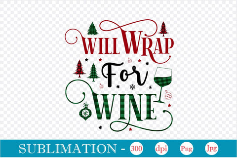 Will Wrap For Wine Sublimation Design, Christmas Sublimation Design, Christmas PNG Design, SVGs,Quotes and Sayings,Food & Drink,On Sale, Print & Cut Sublimation DesignPlante 503 