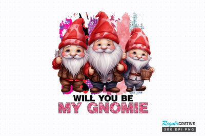 Will you be my gnomie png design Sublimation Regulrcrative 