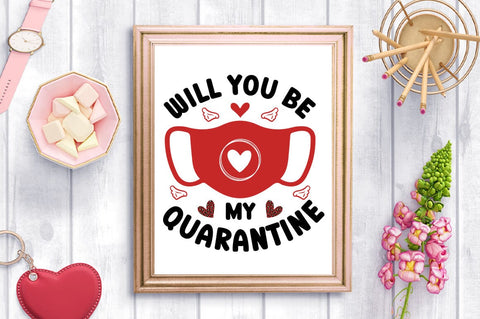 Will You Be My Quarantine SVG Design SVG Designangry 