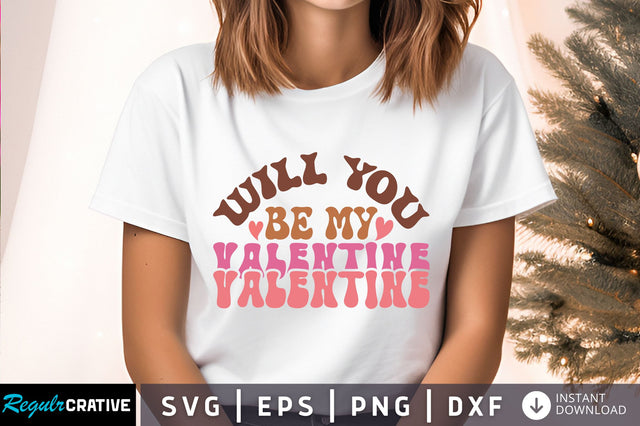 Will you be my valentine Svg Design SVG Regulrcrative 