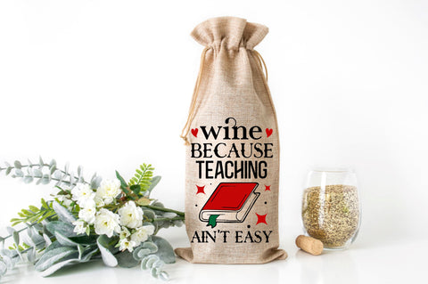 Wine because teaching aint Svg Design SVG Regulrcrative 