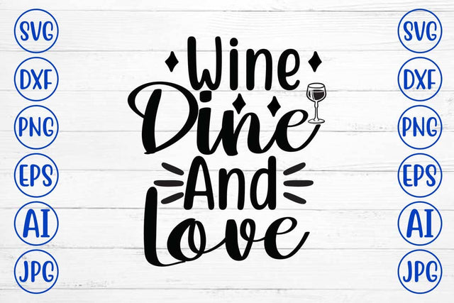 Wine Dine And Love SVG Cut File SVG Syaman 