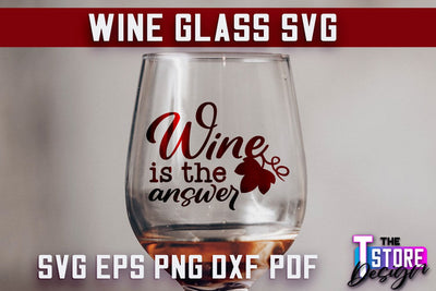 Wine Glass SVG Design | Alcohol SVG Quotes | Glass SVG Quotes SVG The T Store Design 