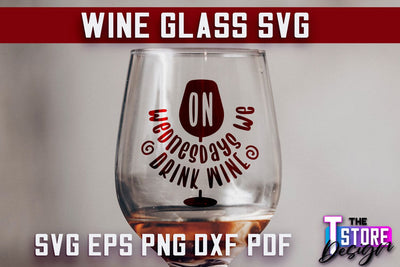 Wine Glass SVG Design | Alcohol SVG Quotes | Glass SVG Quotes SVG The T Store Design 