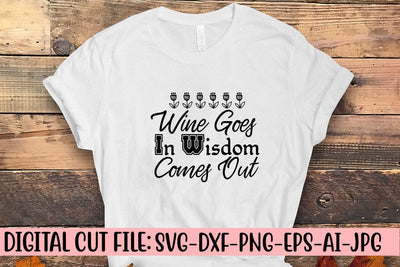 Wine Goes In Wisdom Comes Out SVG Design SVG Syaman 