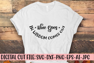 Wine Goes In Wisdom Comes Out SVG SVG Syaman 