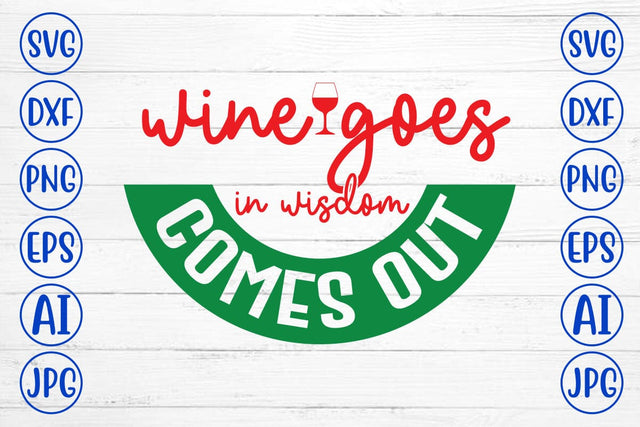 Wine Goes In Wisdom Comes Out SVG Syaman 