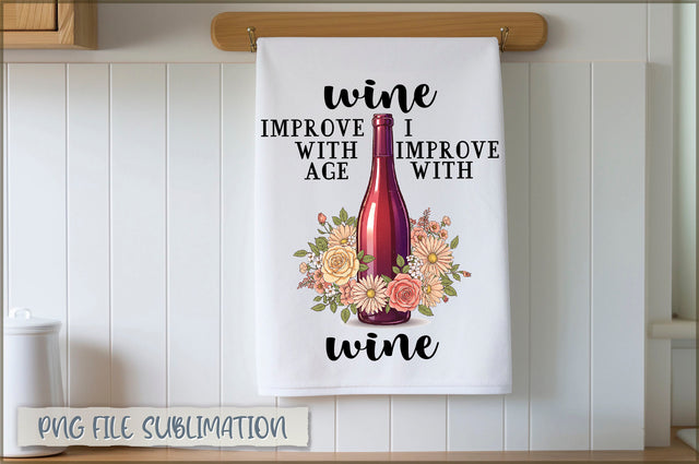 Wine improves with age i improve with wine Towel PNG Sublimation Shetara Begum 