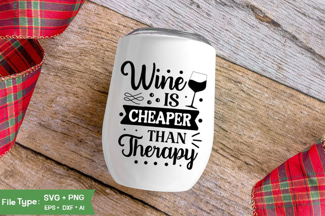 Wine Is Cheaper Than Therapy SVG Cut File, Wine Glass SVG Design, SVGs,Quotes and Sayings,Food & Drink,On Sale, Print & Cut SVG DesignPlante 503 