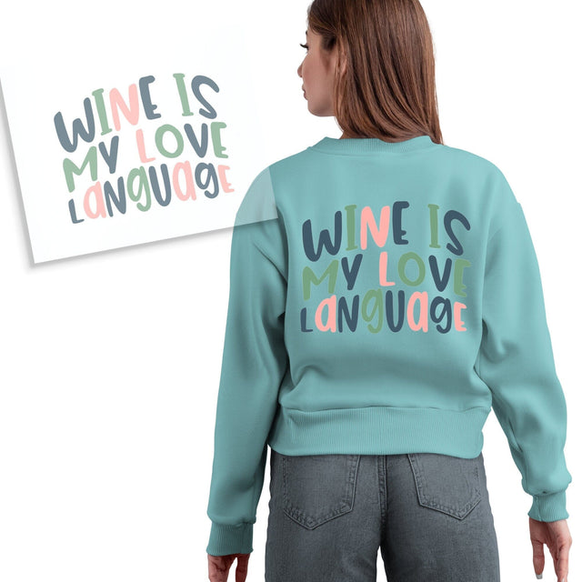 Wine Is My Love Language DTF Transfer Physical So Fontsy T-Shirt Iron-On Transfer Shop