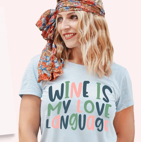 Wine Is My Love Language DTF Transfer Physical So Fontsy T-Shirt Iron-On Transfer Shop 