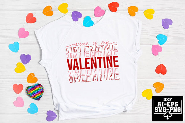 Wine Is My Valentine Svg Cut Files Creative Art SVG CraftlabSvg55 