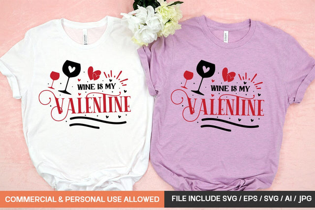 Wine Is My Valentine Svg Design SVG designmaster24 