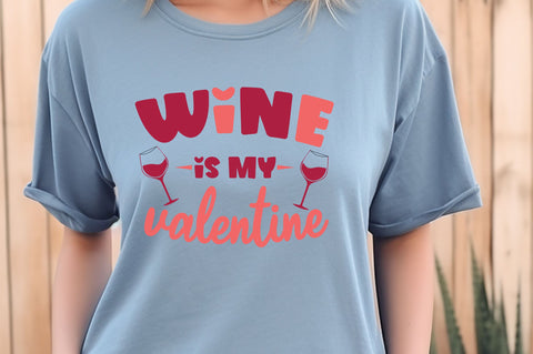 Wine is my Valentine svg Design SVG Regulrcrative 
