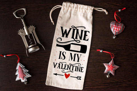 Wine is my valentine SVG design SVG Regulrcrative 