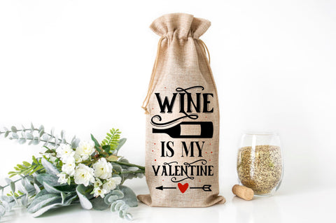 Wine is my valentine SVG design SVG Regulrcrative 