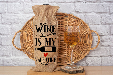 Wine is my valentine SVG design SVG Regulrcrative 
