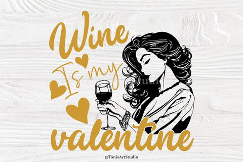 Wine Is My Valentine Svg, Girl Valentine Svg, Cut Files, Cricut Files, Wine Svg, Png SVG TonisArtStudio 