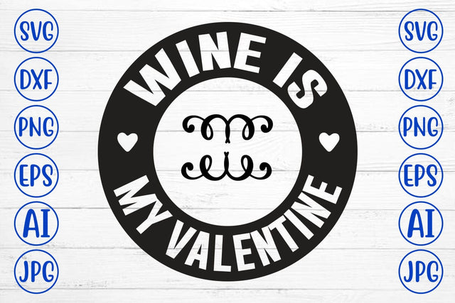 Wine is My Valentine SVG SVG Syaman 
