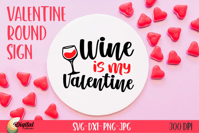 Wine Is My Valentine SVG. Valentine Round Sign SVG Evgenyia Guschina 