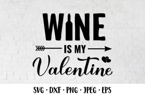 Wine is my Valentine SVG. Valentines quote. Drinking sayings SVG LaBelezoka 