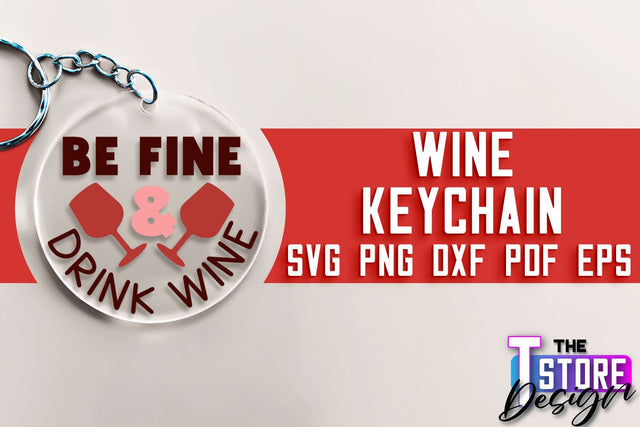 Wine Keychain SVG Design | SVG Quotes | Party SVG Quotes SVG The T Store Design 