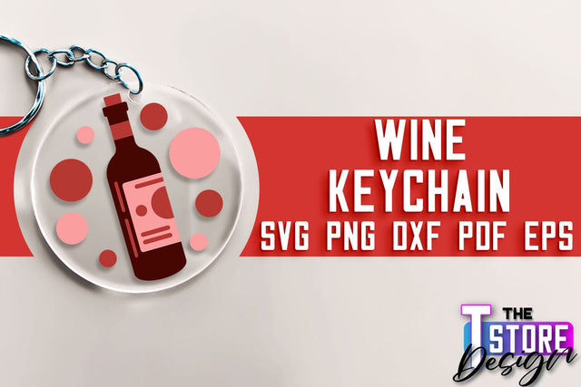 Wine Keychain SVG Design | SVG Quotes | Party SVG Quotes SVG The T Store Design 