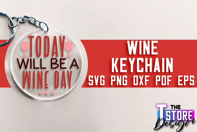 Wine Keychain SVG Design | SVG Quotes | Party SVG Quotes SVG The T Store Design 