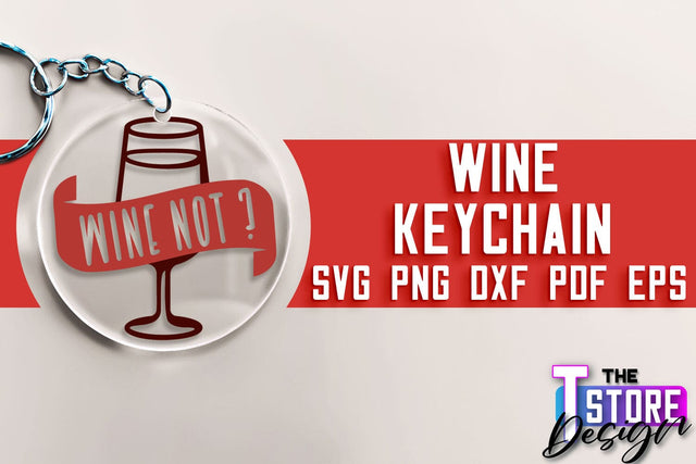 Wine Keychain SVG Design | SVG Quotes | Party SVG Quotes SVG The T Store Design 