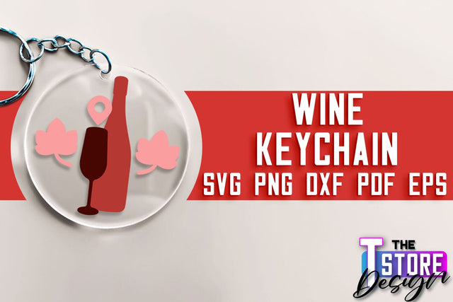 Wine Keychain SVG Design | SVG Quotes | Party SVG Quotes SVG The T Store Design 