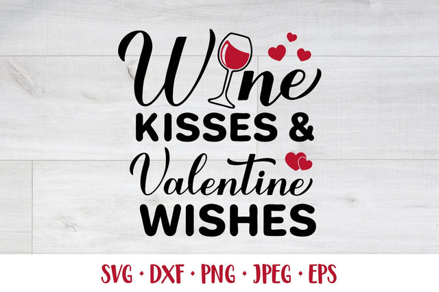 Wine kisses and Valentine wishes SVG. Funny Valentines quote SVG LaBelezoka 