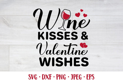 Wine kisses and Valentine wishes SVG. Funny Valentines quote SVG LaBelezoka 